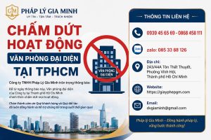 Chấm Dứt Hoạt Động Văn Phòng Đại Diện Tại TPHCM