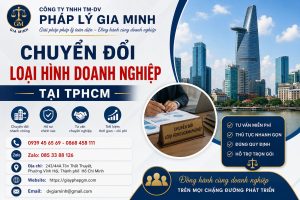 Chuyển Đổi Loại Hình Doanh Nghiệp Tại TPHCM