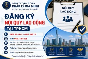 Đăng Ký Nội Quy Lao Động Tại TPHCM