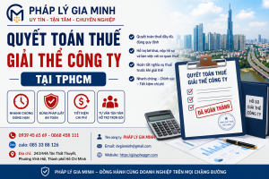 Quyết Toán Thuế Giải Thể Công Ty Tại TPHCM