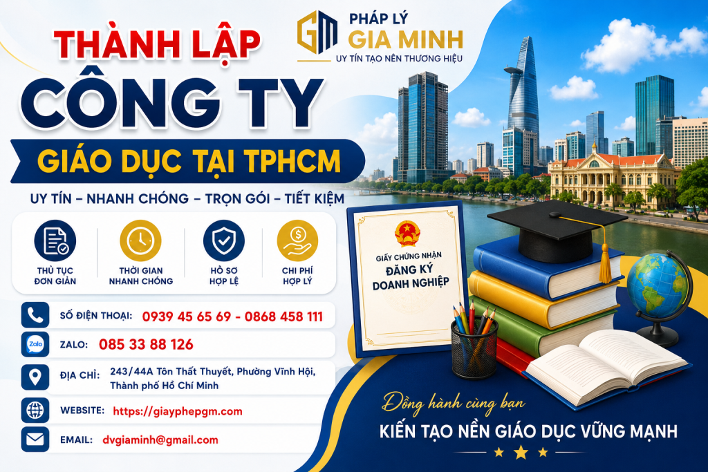 Thành Lập Công Ty Giáo Dục Tại TPHCM – Điều Kiện, Hồ Sơ Và Quy Trình Thực Hiện 1 Thành Lập Công Ty Giáo Dục Tại TPHCM