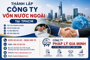 Thành Lập Công Ty Vốn Nước Ngoài Tại TPHCM
