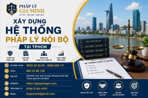 Xây Dựng Hệ Thống Pháp Lý Nội Bộ Tại TPHCM
