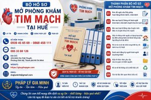 Bộ hồ sơ mở phòng khám tim mạch tại Huế
