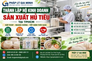 Thành lập hộ kinh doanh sản xuất hủ tiếu tại TPHCM
